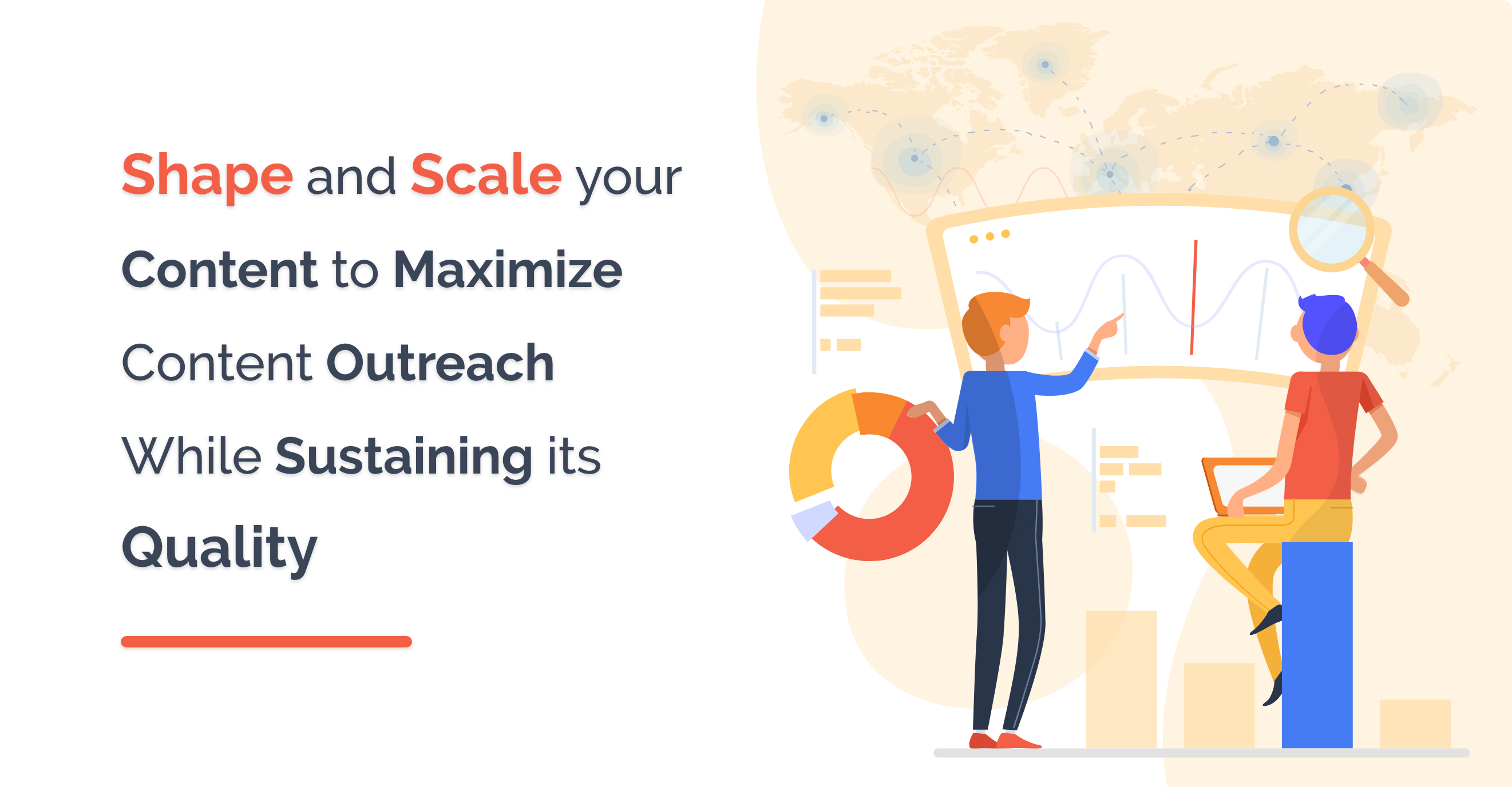 Shape and Scale your Content to Maximize Outreach While Sustaining its Quality