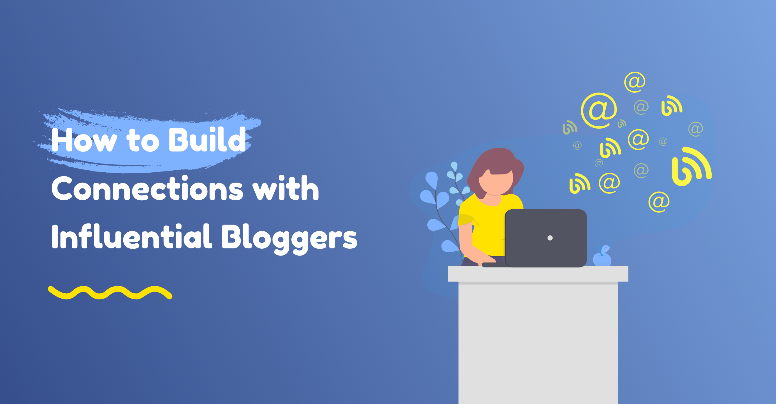 How to Build Connections with Influential Bloggers