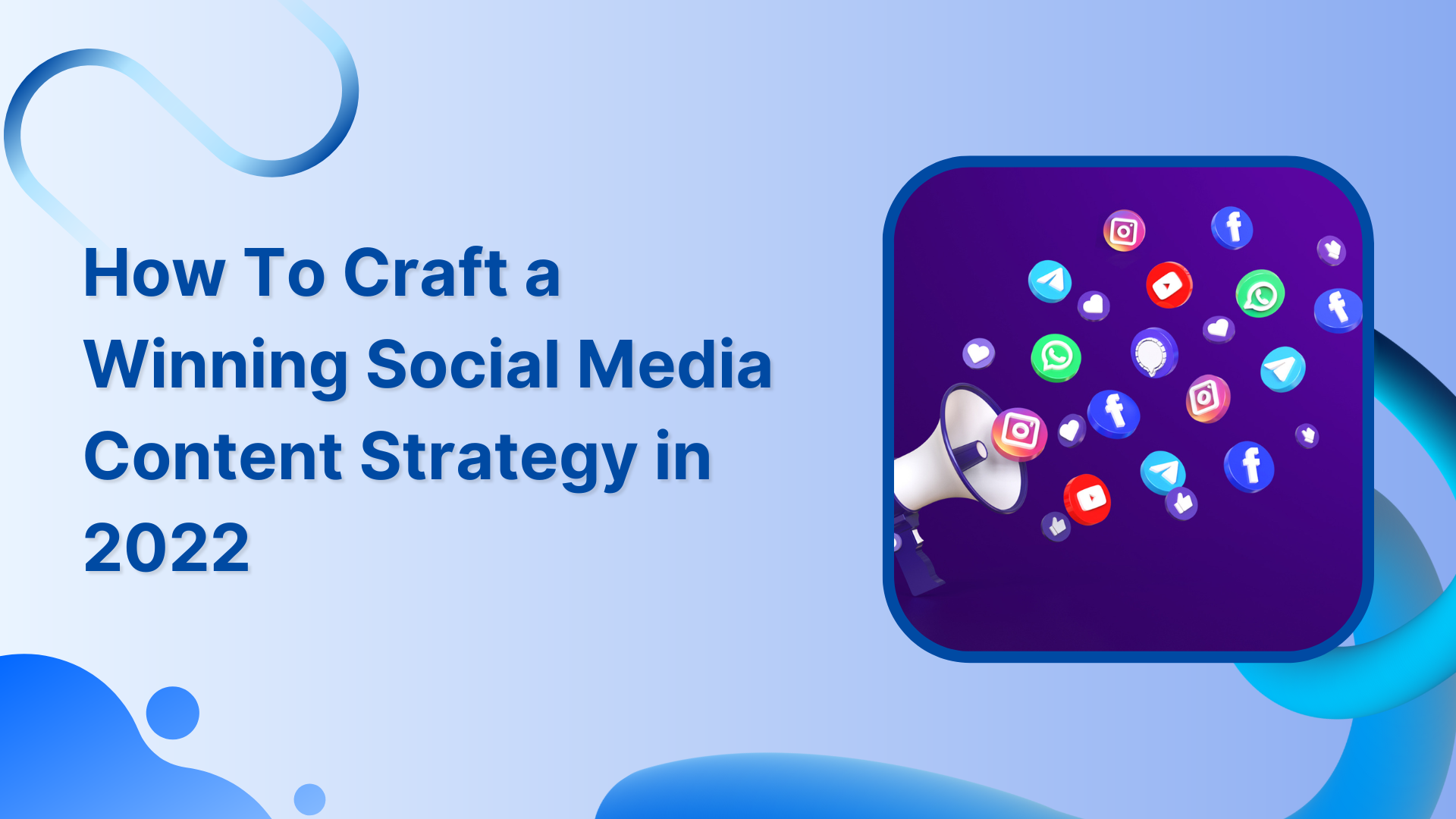 How to Craft a Winning Social Media Content Strategy in 2023?