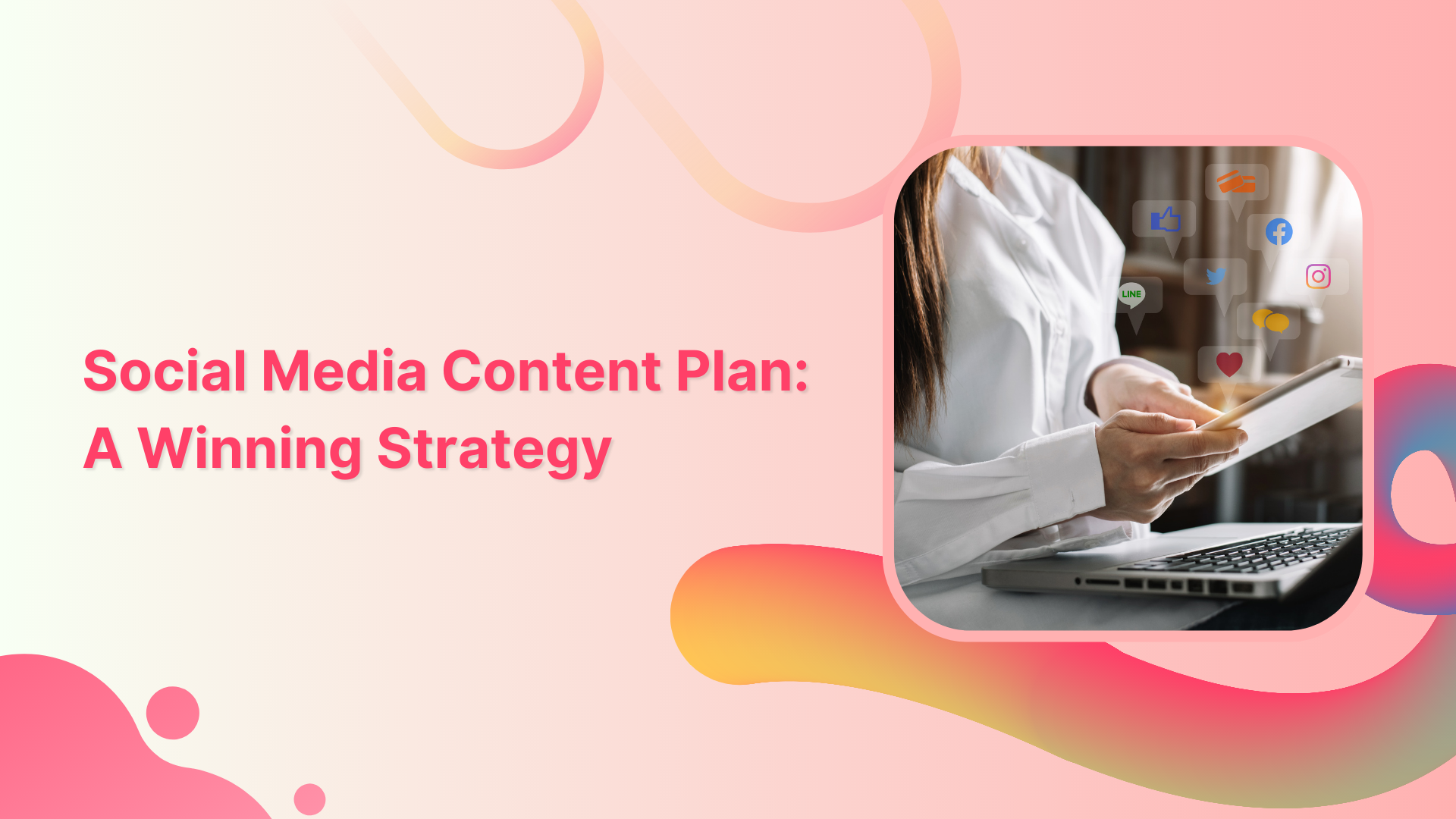 Social Media Content Plan A Winning Strategy in 10 Easy Steps