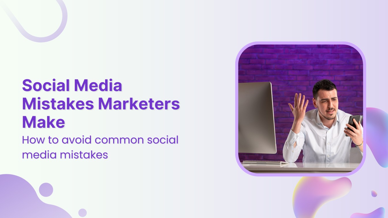 Social Media Mistakes Marketers Make