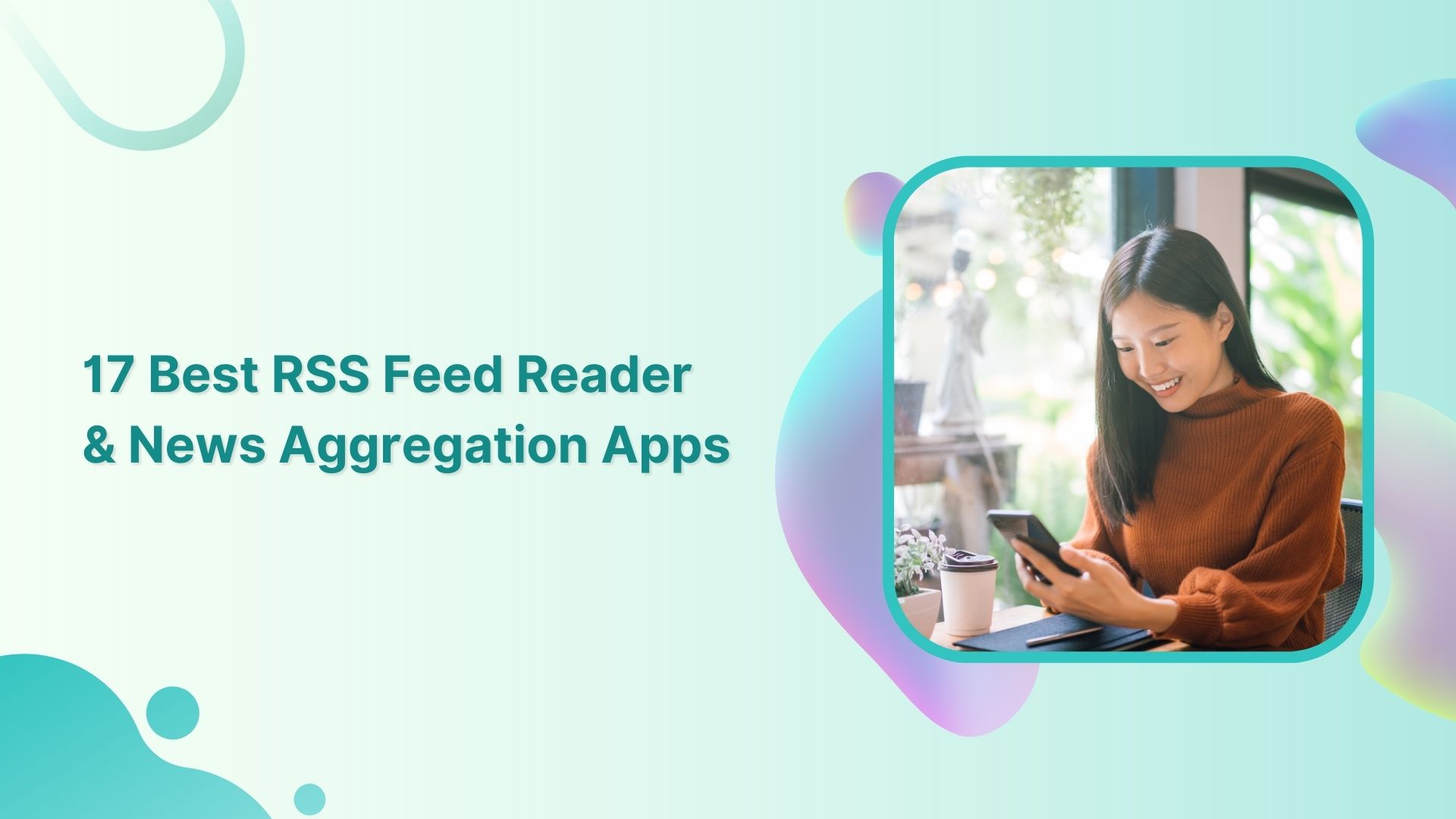 17 Best RSS Feed Reader And News Aggregation Apps