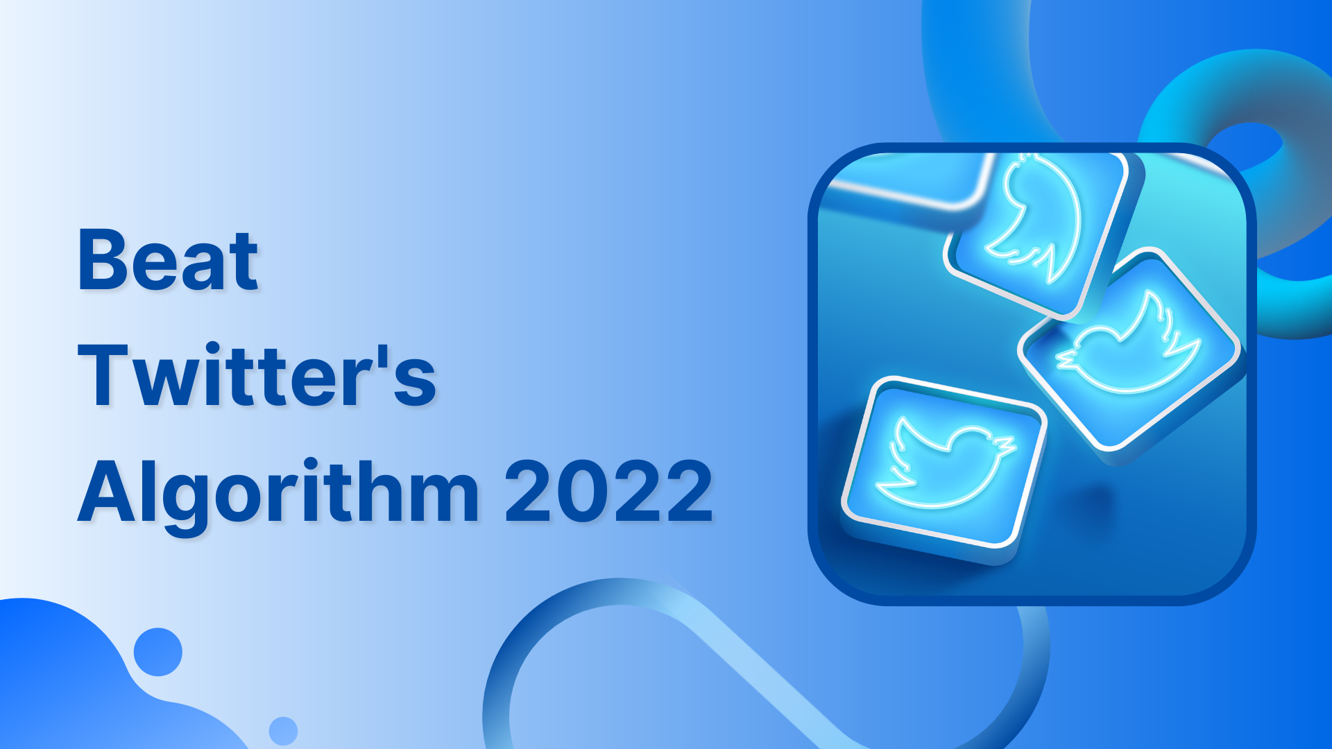 How does X (formally Twitter) Algorithm Work in 2023? 15 Hacks to Beat It