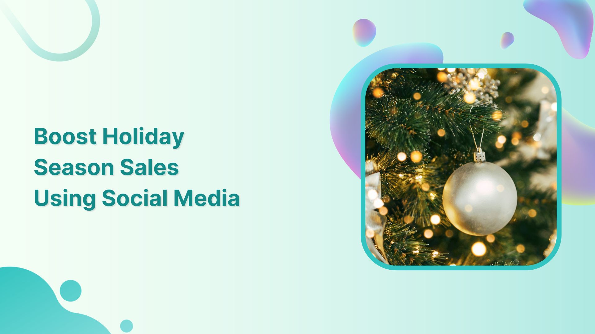 How to Boost Sales During the Holiday Season Using Social Media?