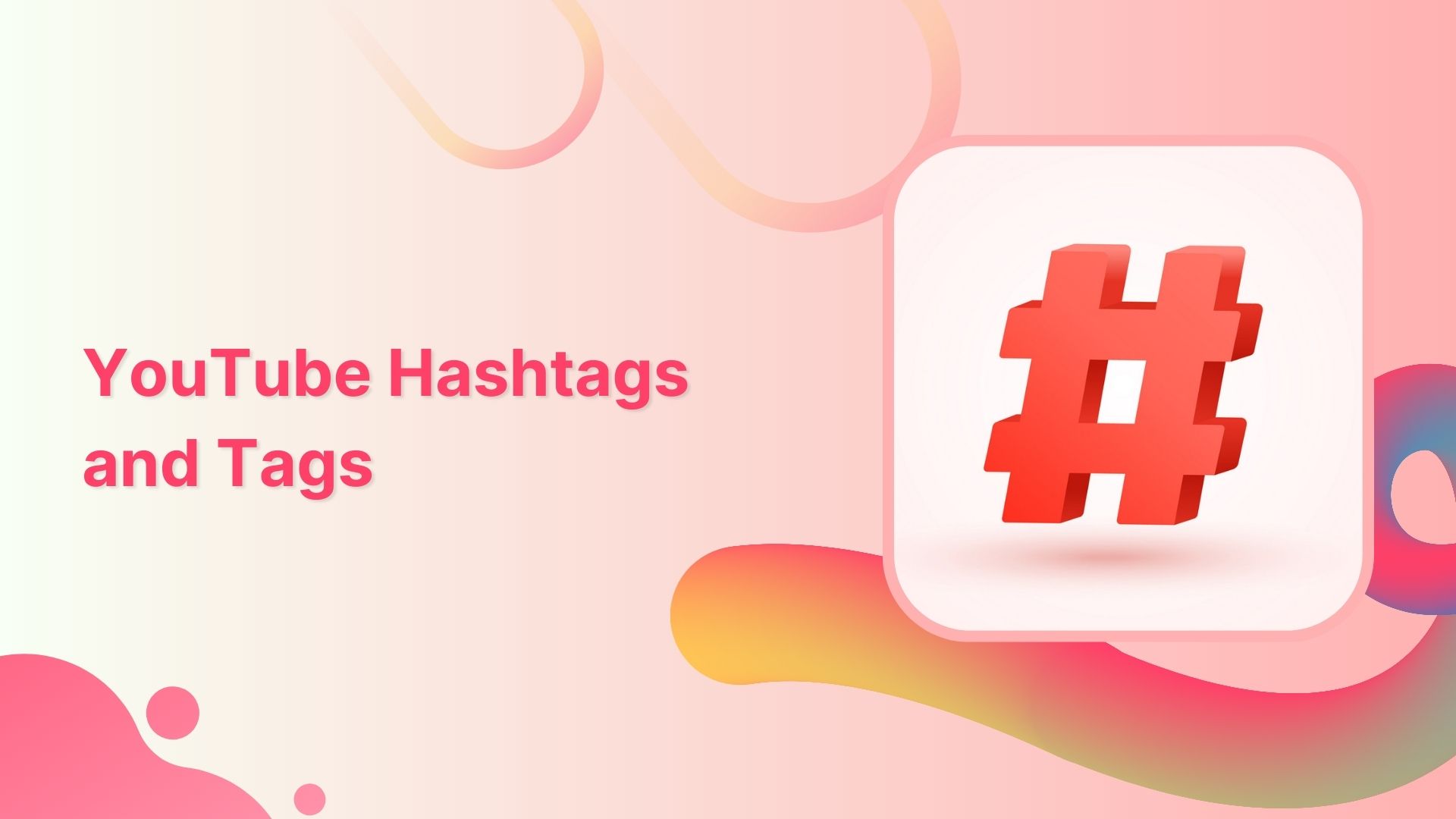 Youtube hashtags & tags