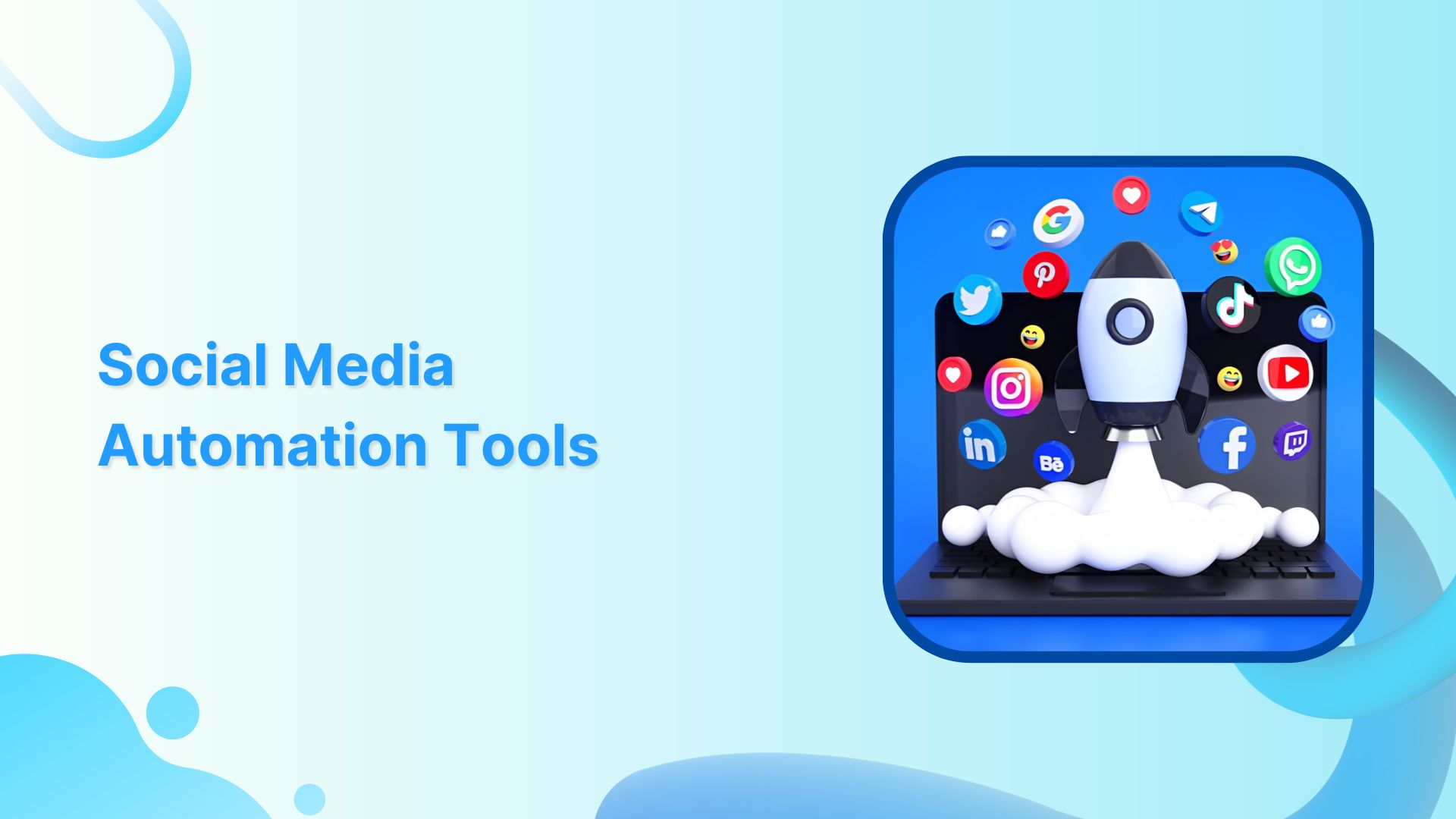 Top 20 Social Media Automation Tools You Must Have In 2024