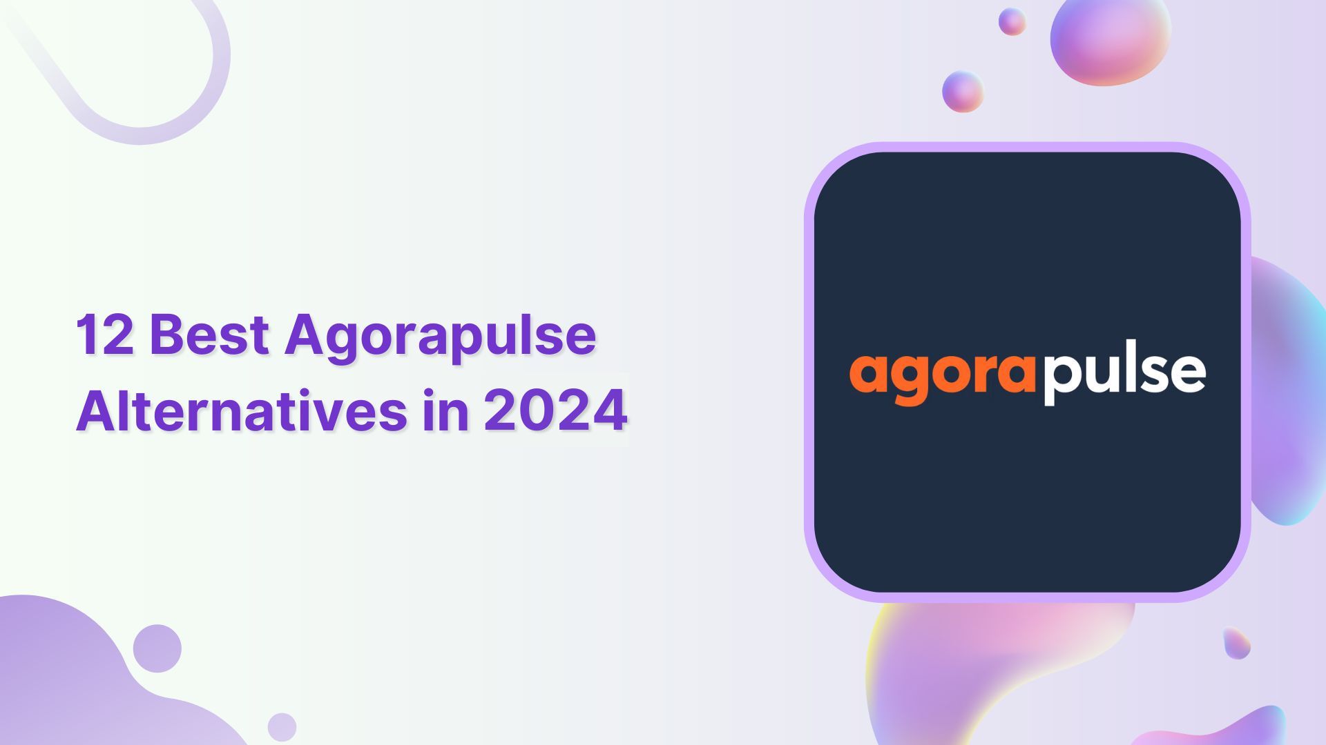 12 Best Agorapulse Alternatives in 2024