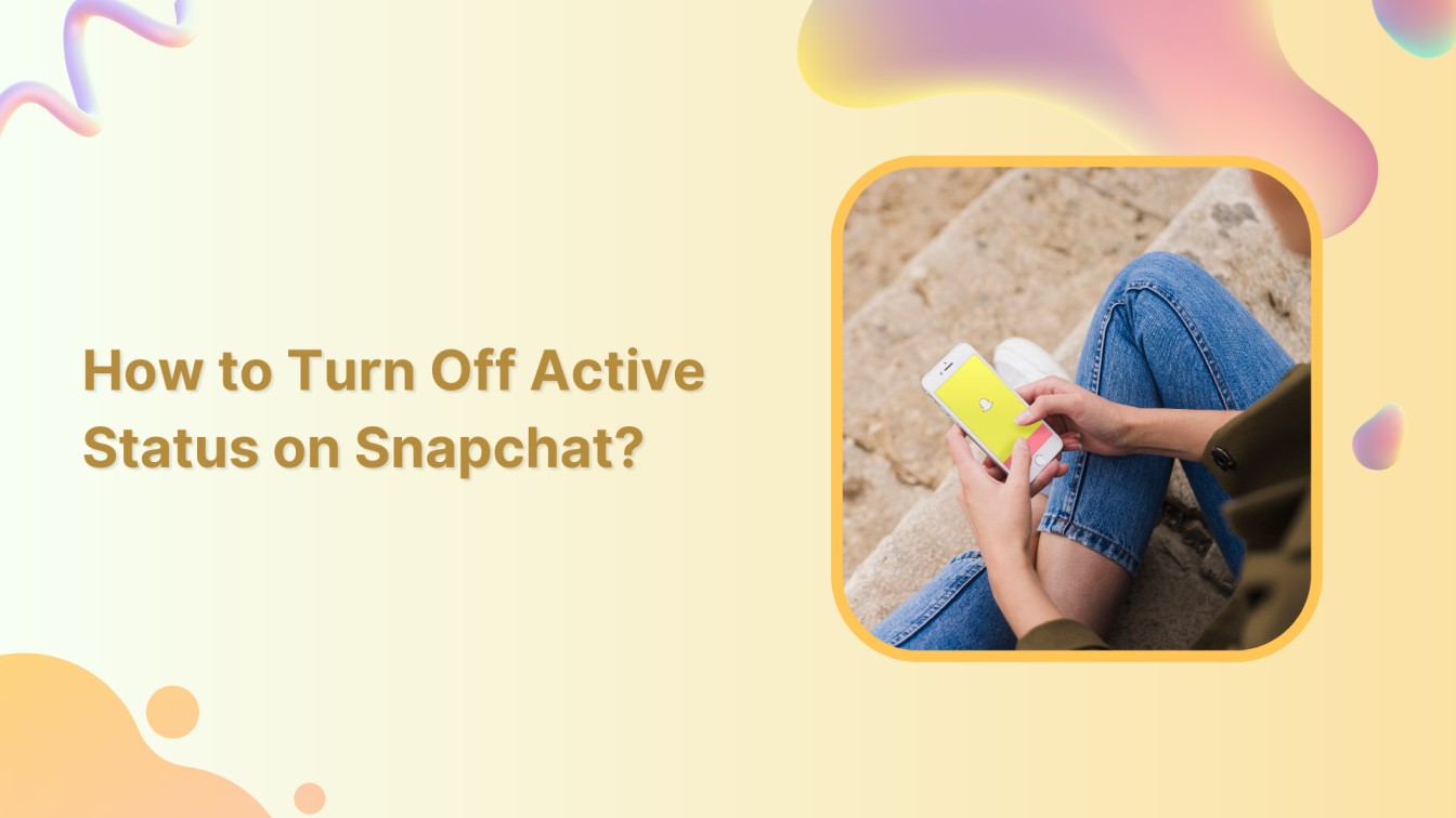 How to Turn Off Active Status on Snapchat?