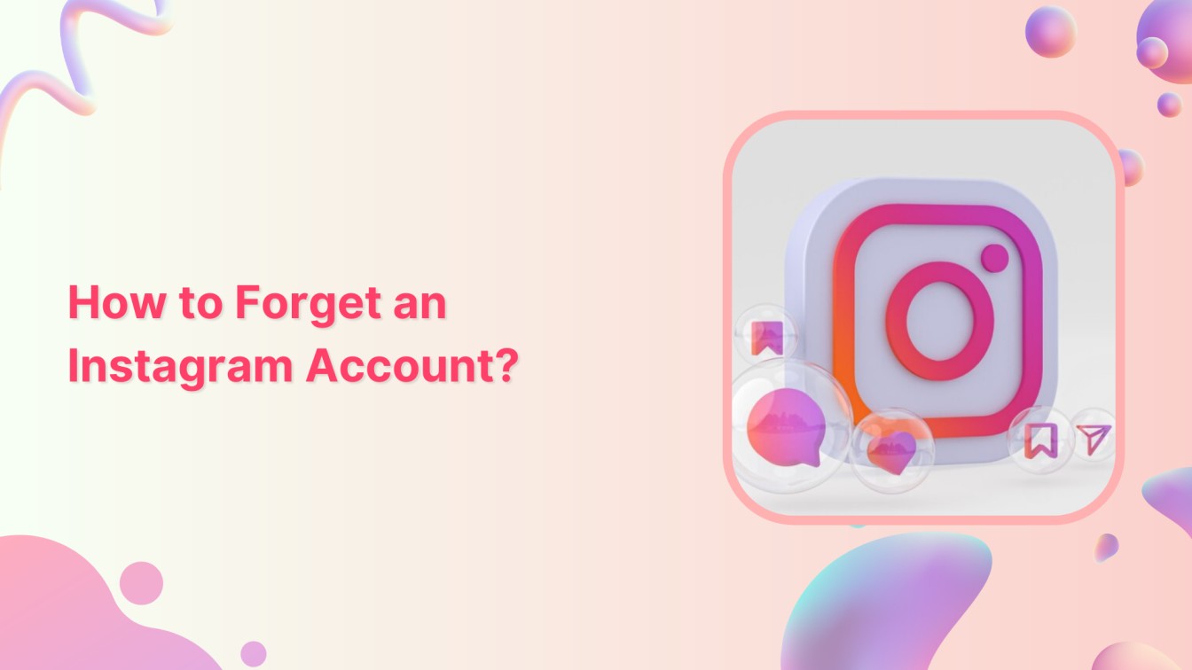 How to Forget an Instagram Account?