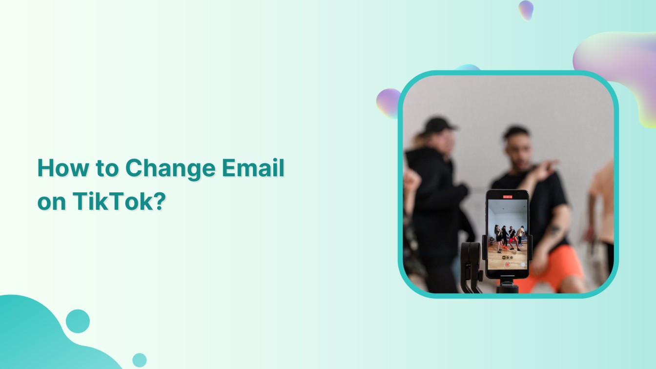 How to Change Email on TikTok?