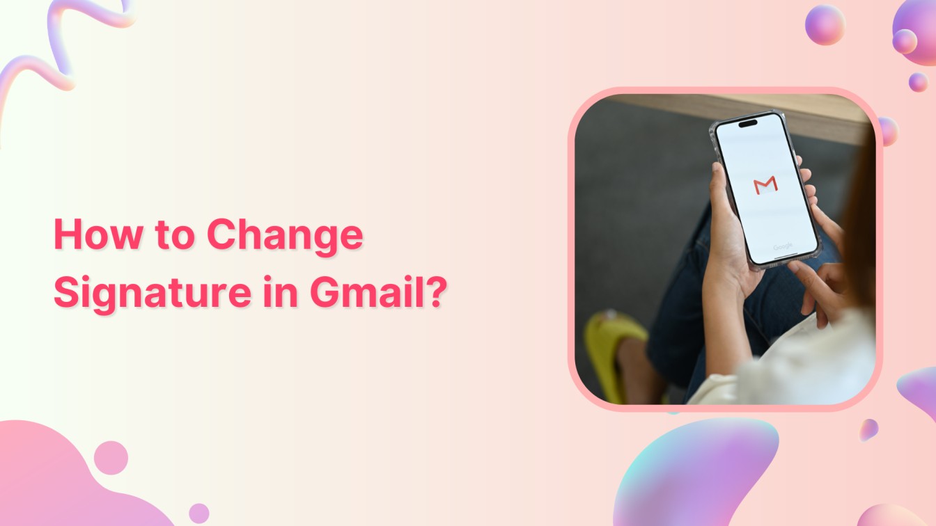 How to Change Signature in Gmail?