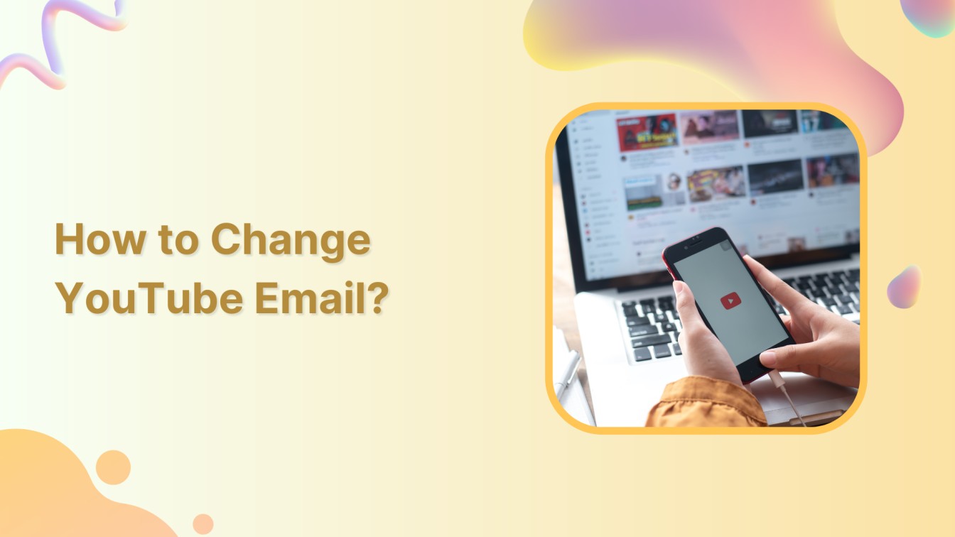 How to Change YouTube Email?