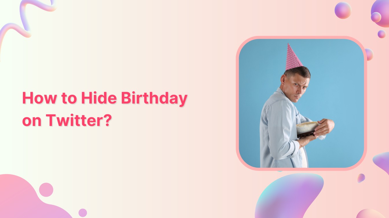 How to Hide Birthday on Twitter?