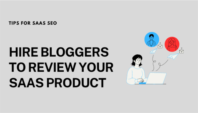 hire bloggers to review your saas product