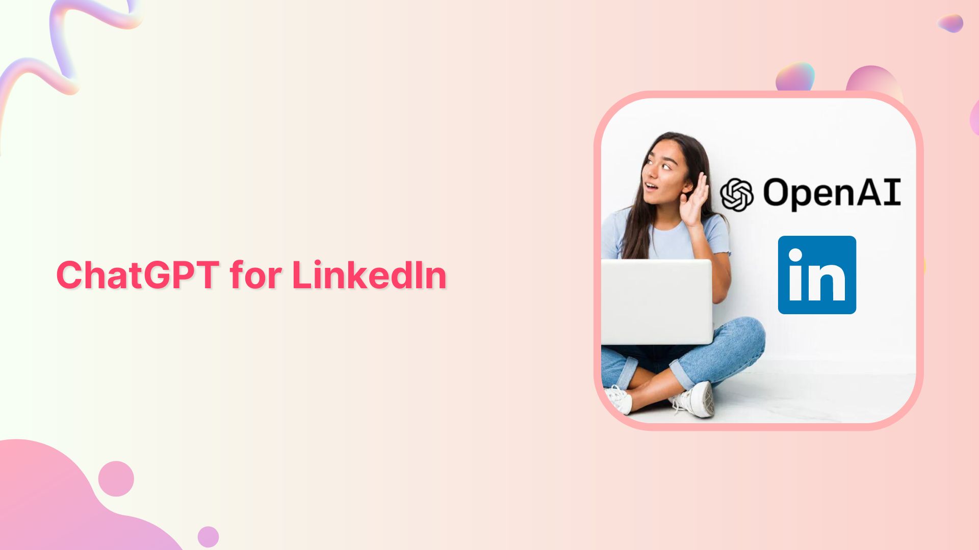 ChatGPT for LinkedIn