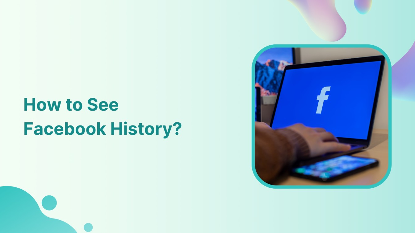 How to See Facebook History?