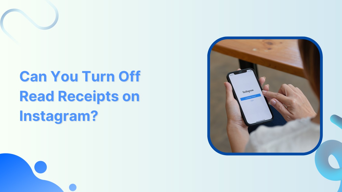 Can You Turn Off Read Receipts on Instagram?