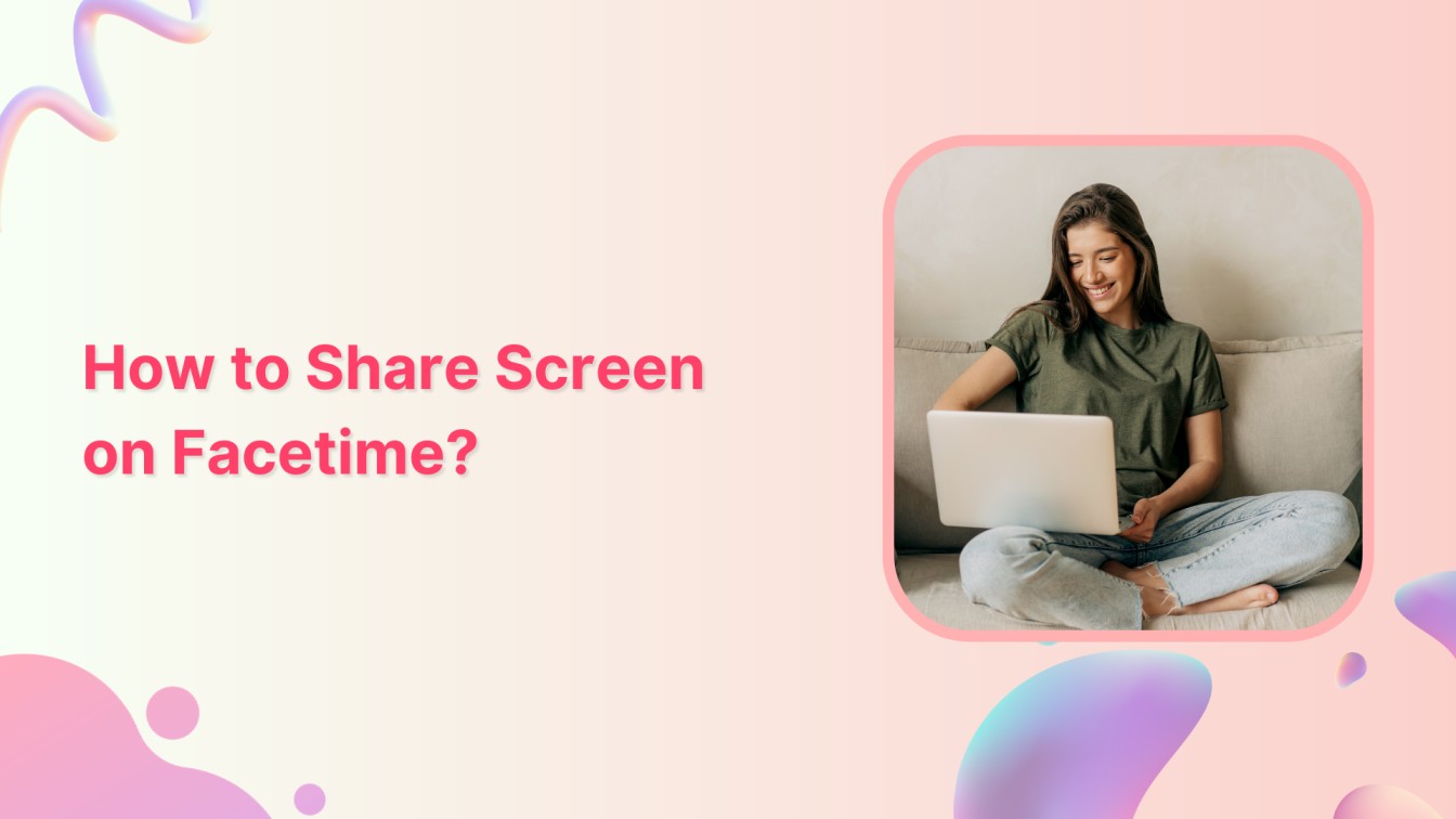 How to Share Screen on Facetime?