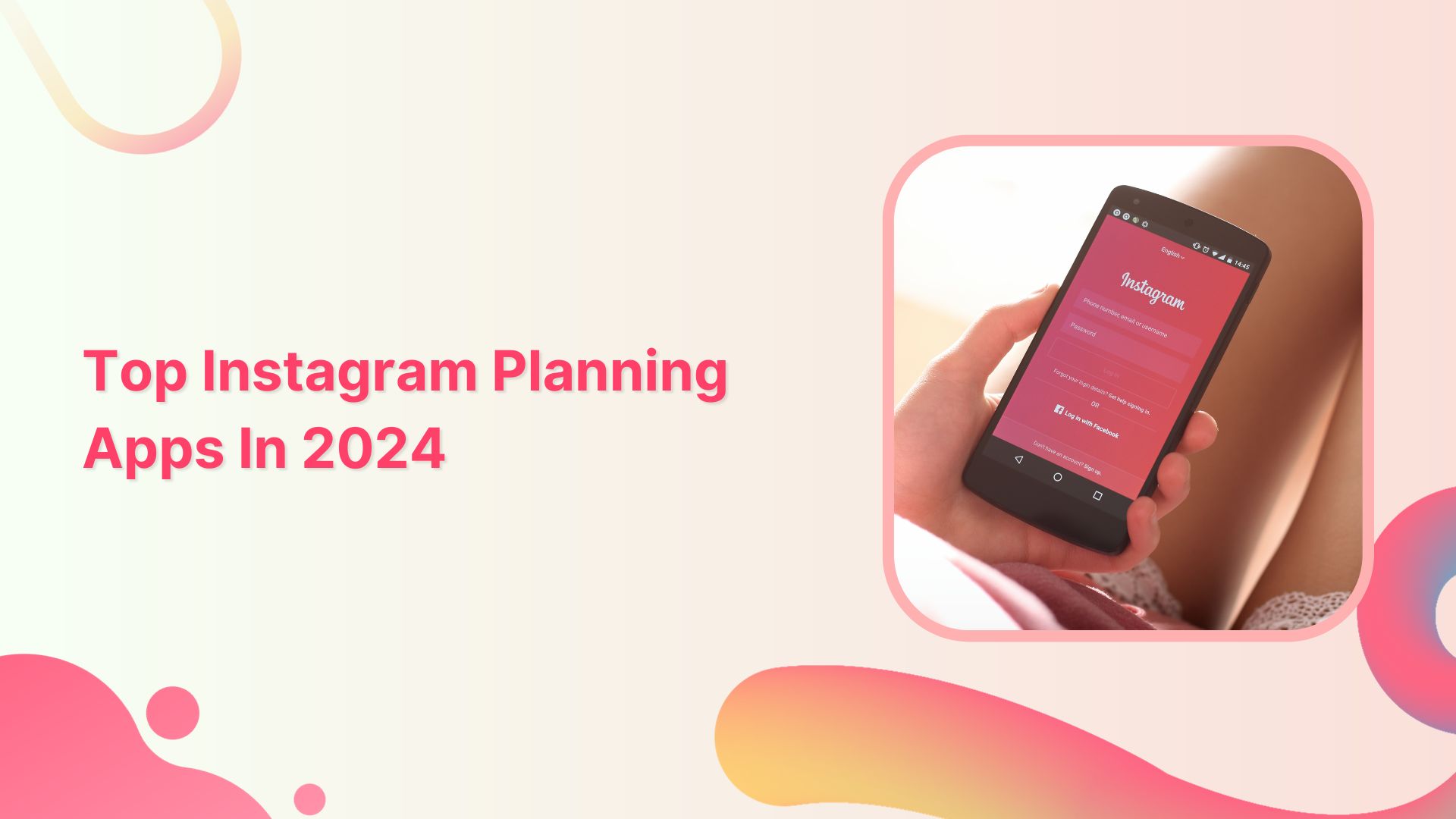 Top 10 Instagram Planning Apps You Must Have In 2024