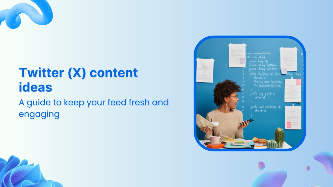 Twitter (X) content ideas to keep your feed fresh