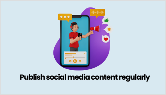 Publish social media content consistently