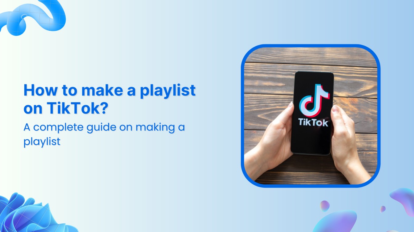 How to make a playlist on TikTok?